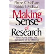 Making Sense of Research : What's Good, What's Not, and How to Tell the Difference by Elaine K. McEwan, 9780761977087