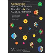 Connecting the NCTM Process Standards and the CCSSM Practices by Courtney Koestler, Mathew Felton-Koestler, Kristen Bieda, Samuel Otten, 9780873537087