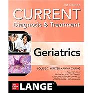 Current Diagnosis and Treatment: Geriatrics, 3/e by Walter, Louise; Chang, Anna, 9781260457087