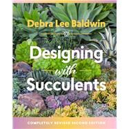Designing With Succulents by Baldwin, Debra Lee, 9781604697087