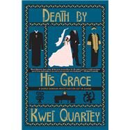 Death by His Grace by QUARTEY, KWEI, 9781616957087