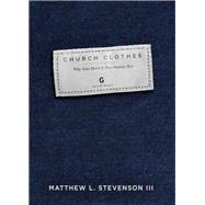 Church Clothes by Stevenson, Matthew L., III, 9781629997087