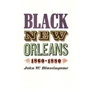 Black New Orleans, 1860-1880 by Blassingame, John W., 9780226057088