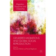 Gendered Migrations and Global Social Reproduction by Kofman, Eleonore; Raghuram, Parvati, 9780230537088