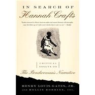 In Search of Hannah Crafts Critical Essays on the Bondwoman's Narrative by Gates Jr, Henry Louis; Robbins, Hollis, 9780465027088