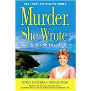 Aloha Betrayed by Fletcher, Jessica; Bain, Donald, 9781410477088