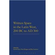 Written Space in the Latin West, 200 Bc to Ad 300 by Sears, Gareth; Keegan, Peter; Laurence, Ray, 9781474217088