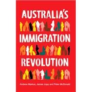 Australia's Immigration Revolution by Markus, Andrew; Jupp, James; McDonald, Peter, 9781741757088