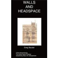 Walls and Headspace by Bauder, Greg, 9781847477088