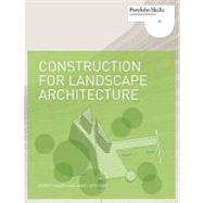 Construction for Landscape Architecture by Holden, Robert; Liversedge, Jamie, 9781856697088