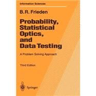 Probability, Statistical Optics, and Data Testing by Frieden, B. Roy, 9783540417088