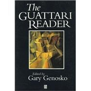 The Guattari Reader by Genosko, Gary, 9780631197089