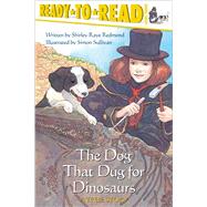 The Dog That Dug for Dinosaurs Ready-to-Read Level 3 by Redmond, Shirley  Raye; Sullivan, Simon, 9780689857089
