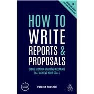 How to Write Reports and Proposals by Forsyth, Patrick, 9780749487089