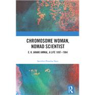 Chromosome Woman, Nomad Scientist by Savithri Preetha Nair, 9781003267089