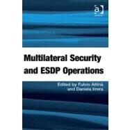 Multilateral Security and Esdp Operations by Attina, Fulvio; Irrera, Daniela, 9781409407089