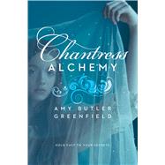 Chantress Alchemy by Greenfield, Amy Butler, 9781442457089