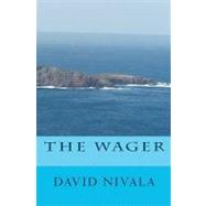 The Wager by Nivala, David, 9781453727089
