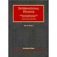 International Finance : Transactions, Policy, and Regulation by Scott, Hal S., 9781587787089