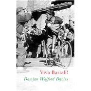 Viva Bartali! by Walford Davies, Damian, 9781781727089
