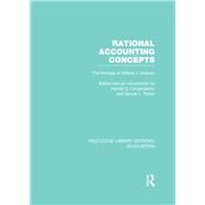 Rational Accounting Concepts (RLE Accounting): The Writings of Willard J. Graham by Klemstine; Charles F., 9780415717090