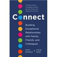 Connect Building Exceptional Relationships with Family, Friends, and Colleagues by Bradford, David; Robin, Carole, 9780593237090