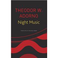 Night Music by Adorno, Theodor W.; Tiedemann, Rolf; Hoban, Wieland, 9780857427090