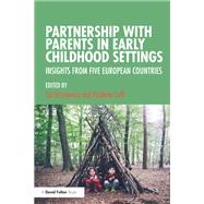 Partnership with Parents in Early Childhood Settings: Insights from Five European Countries by Hryniewicz; Liz, 9781138347090