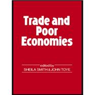 Trade and Poor Economies by Toye,John, 9781138417090