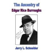 The Ancestry of Edgar Rice Burroughs by Schneider, Jerry L., 9781440437090