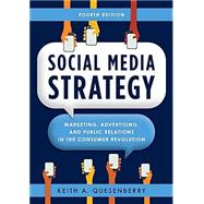 Social Media Strategy Marketing, Advertising, and Public Relations in the Consumer Revolution by Quesenberry, Keith A., 9781538167090