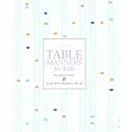 Emily Post's Table Manners for Kids by Post, Peggy, 9780061117091