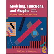 Modeling, Functions, and Graphs Algebra for College Students (with CD-ROM, Workbook, and InfoTrac) by Yoshiwara, Katherine; Yoshiwara, Bruce, 9780534437091
