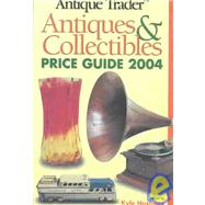 Antique Trader Antiques & Collectibles Price Guide 2004 by Husfloen, Kyle, 9780873497091