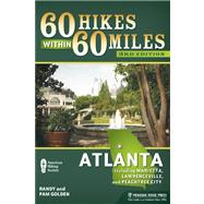 60 Hikes Within 60 Miles: Atlanta Including Marietta, Lawrenceville, and Peachtree City by Golden, Pam; Golden, Randy, 9780897327091