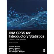 IBM SPSS for Introductory Statistics by Karen C. Barrett; Nancy L. Leech; Gene W. Gloeckner; George A. Morgan, 9781040397091