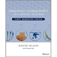 Organic Chemistry as a Second Language, Volume One, 6th Edition by Klein, David, 9781119837091