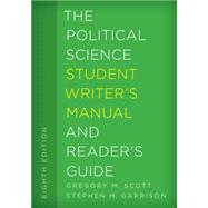The Political Science Student Writer's Manual and Reader's Guide by Scott, Gregory M.; Garrison, Stephen M., 9781442267091