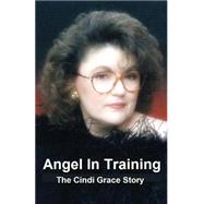 Angel in Training by Campbell, Gary; Grace, Gerrie, 9781502417091