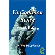 Uncommon Sense for Life and Living by Baughman, Wm, 9781553697091