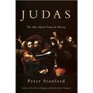 Judas The Most Hated Name in History by Stanford, Peter, 9781619027091