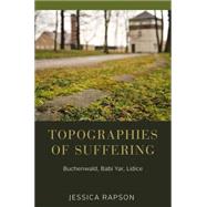 Topographies of Suffering by Rapson, Jessica, 9781782387091