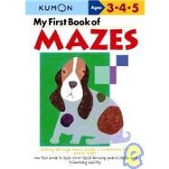 My First Book of Mazes by Kumon Publishing, 9784774307091