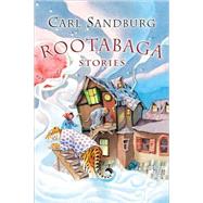 Rootabaga Stories by Sandburg, Carl; Petersham, Maud Fuller; Petersham, Miska, 9780152047092