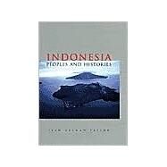 Indonesia : Peoples and Histories by Jean Gelman Taylor, 9780300097092