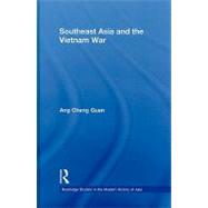 Southeast Asia and the Vietnam War by Ang Cheng Guan; Humanities & S, 9780415557092
