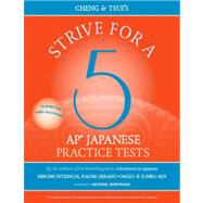 Cheng and Tsui's Strive for a 5 AP* Japanese Practice Tests by Peterson, Hiromi; Hirano-omizo, Naomi; Ady, Junko; Muronaka, Michael, 9780887277092