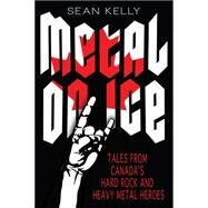 Metal on Ice by Kelly, Sean, 9781459707092