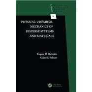Physical-Chemical Mechanics of Disperse Systems and Materials by Shchukin; Eugene D., 9781466567092