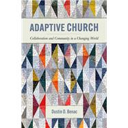 Adaptive Church by Dustin D. Benac, 9781481317092
